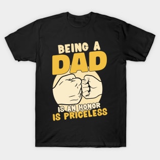 Father's Day Being a Dad is an Honor Papa is Priceless Daddy T-Shirt